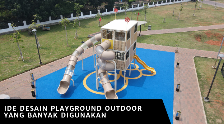 Ide Desain Playground Outdoor yang Banyak Digunakan